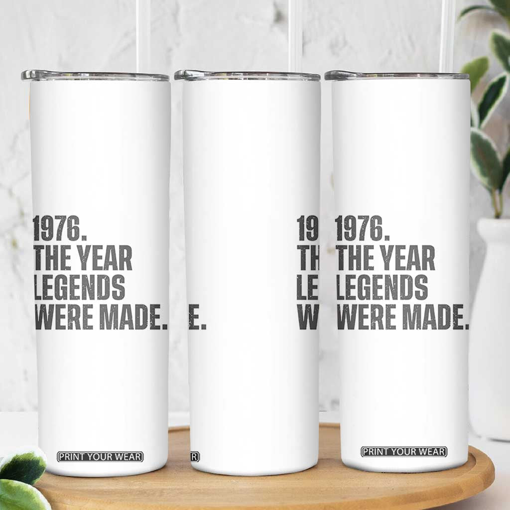 1976 The Year Legends Were Made Skinny Tumbler Minimalist Retro 50th Birthday TS02 Print Your Wear