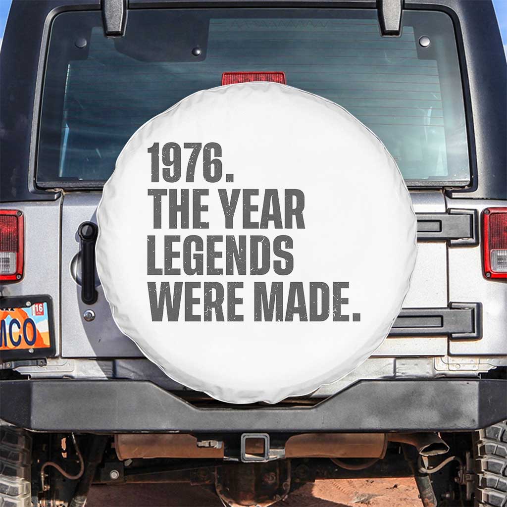 1976 The Year Legends Were Made Spare Tire Cover Minimalist Retro 50th Birthday TS02 No hole White Print Your Wear