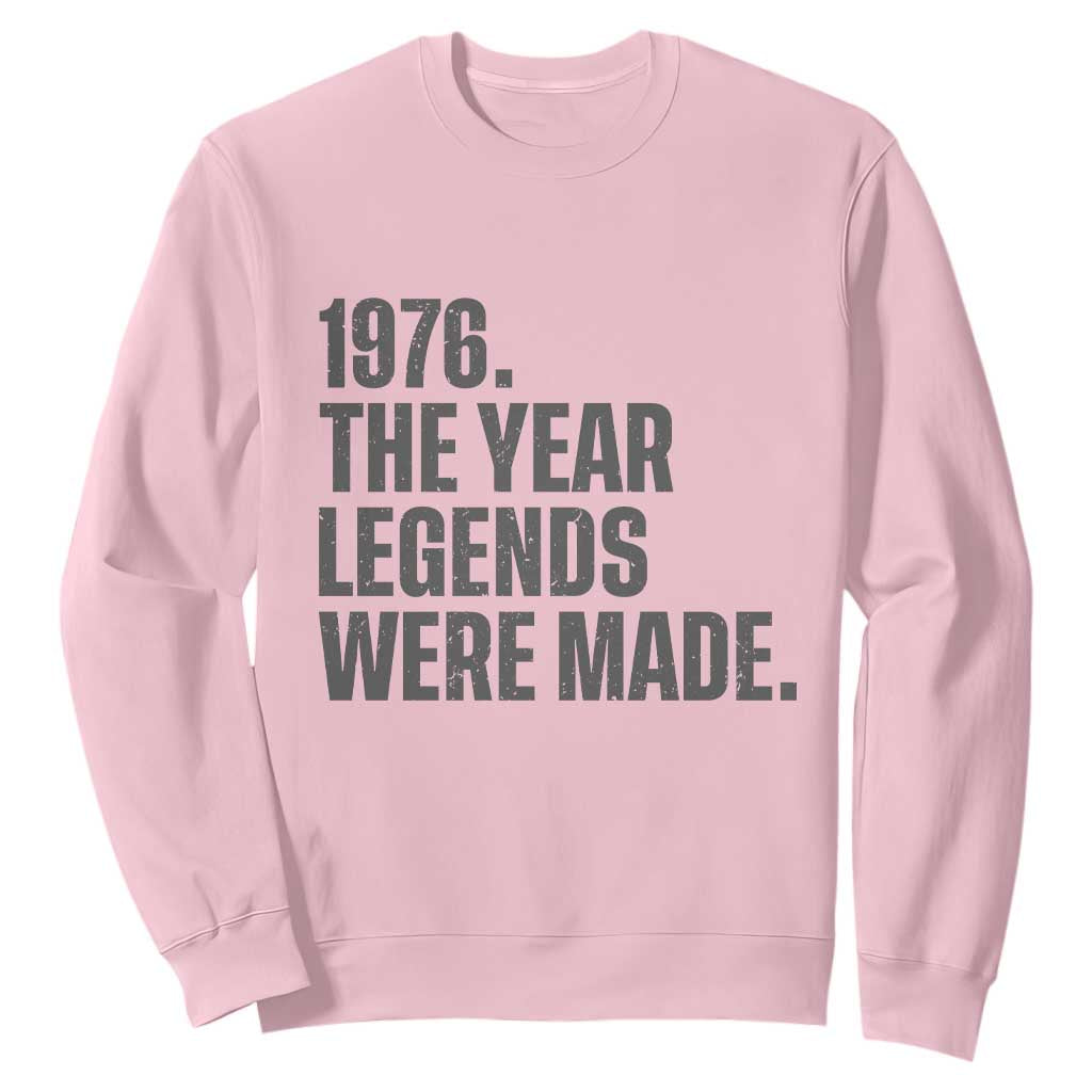 1976 The Year Legends Were Made Sweatshirt Minimalist Retro 50th Birthday TS02 Light Pink Print Your Wear