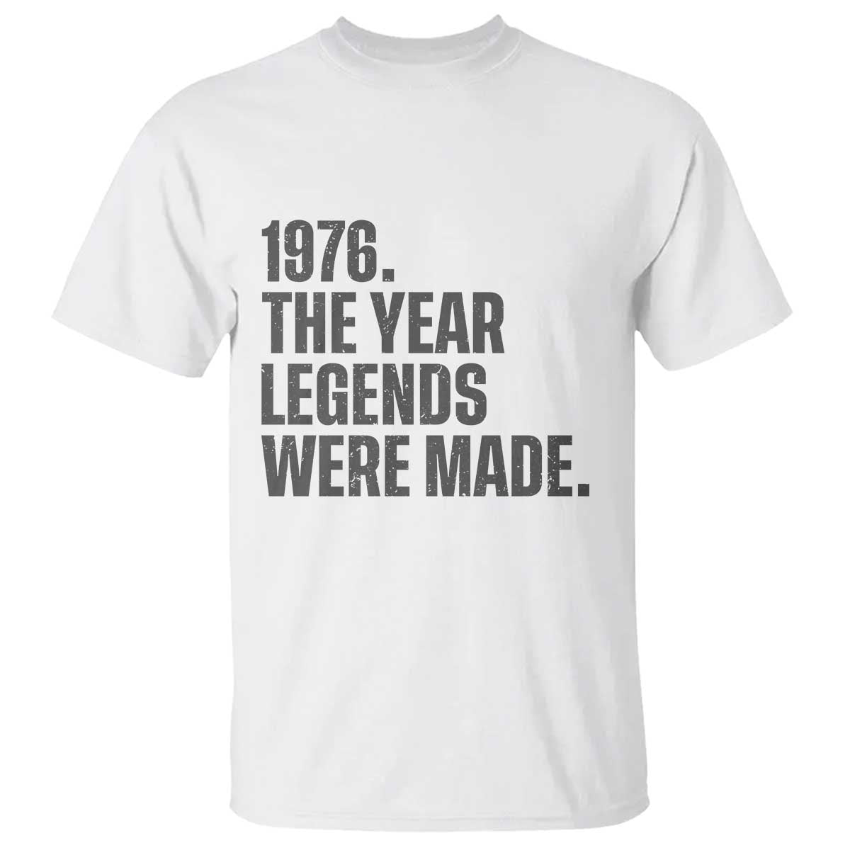1976 The Year Legends Were Made T Shirt Minimalist Retro 50th Birthday TS02 White Print Your Wear