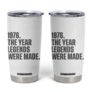 1976 The Year Legends Were Made Tumbler Cup Minimalist Retro 50th Birthday TS02 White Print Your Wear