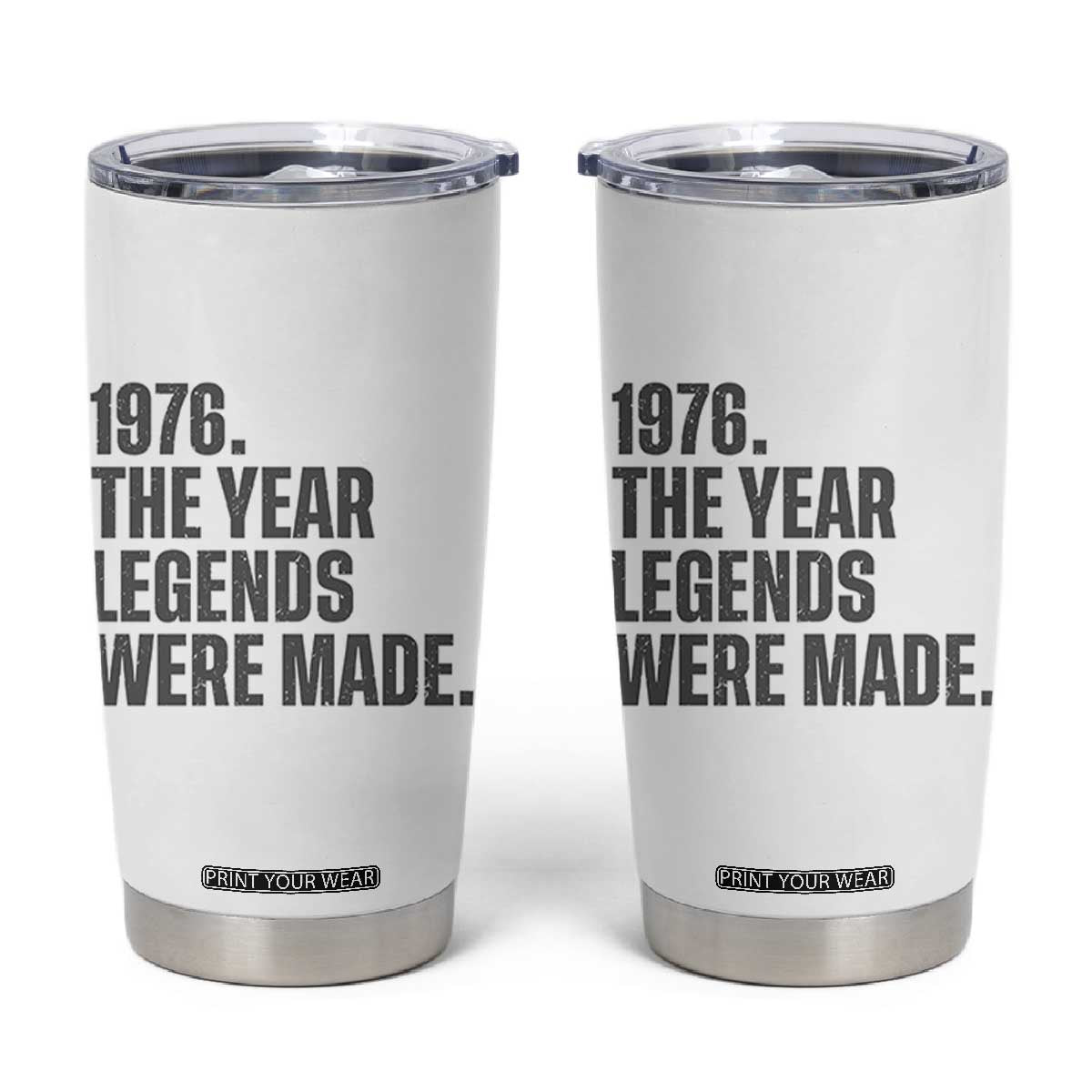 1976 The Year Legends Were Made Tumbler Cup Minimalist Retro 50th Birthday TS02 White Print Your Wear