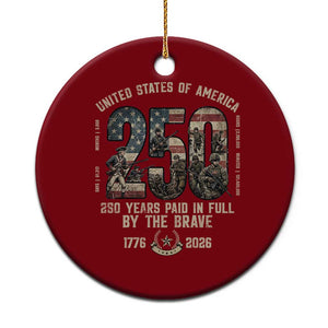 America 250 Years Paid In Full By The Brave Ceramic Ornament Patriotic Military Remembrance USA Semiquincentennial