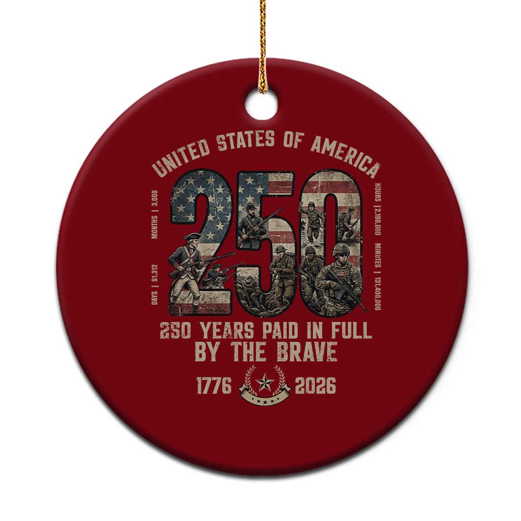 America 250 Years Paid In Full By The Brave Ceramic Ornament Patriotic Military Remembrance USA Semiquincentennial TS02 1pc Red Print Your Wear