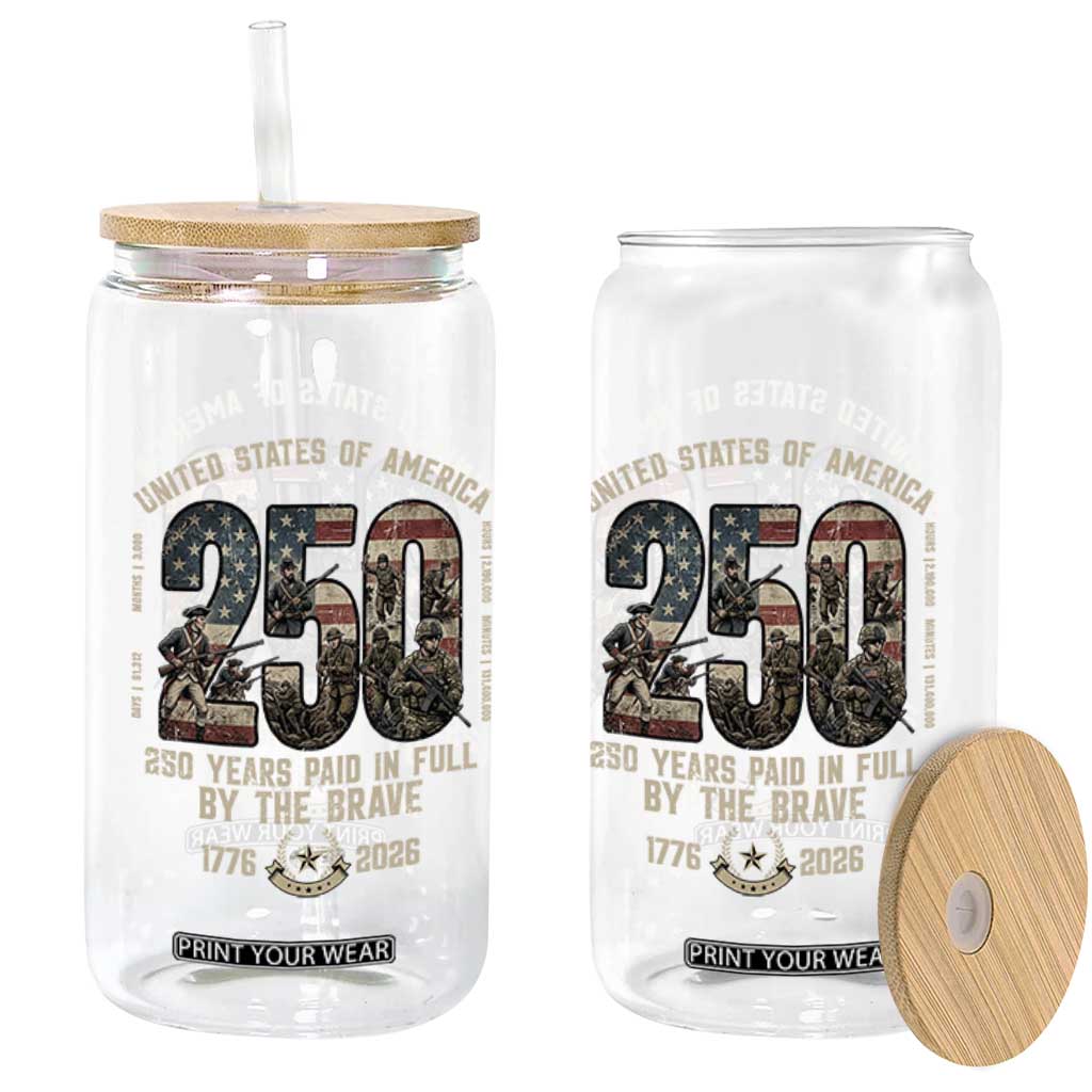 America 250 Years Paid In Full By The Brave Glass Can Patriotic Military Remembrance USA Semiquincentennial TS02 Print Your Wear