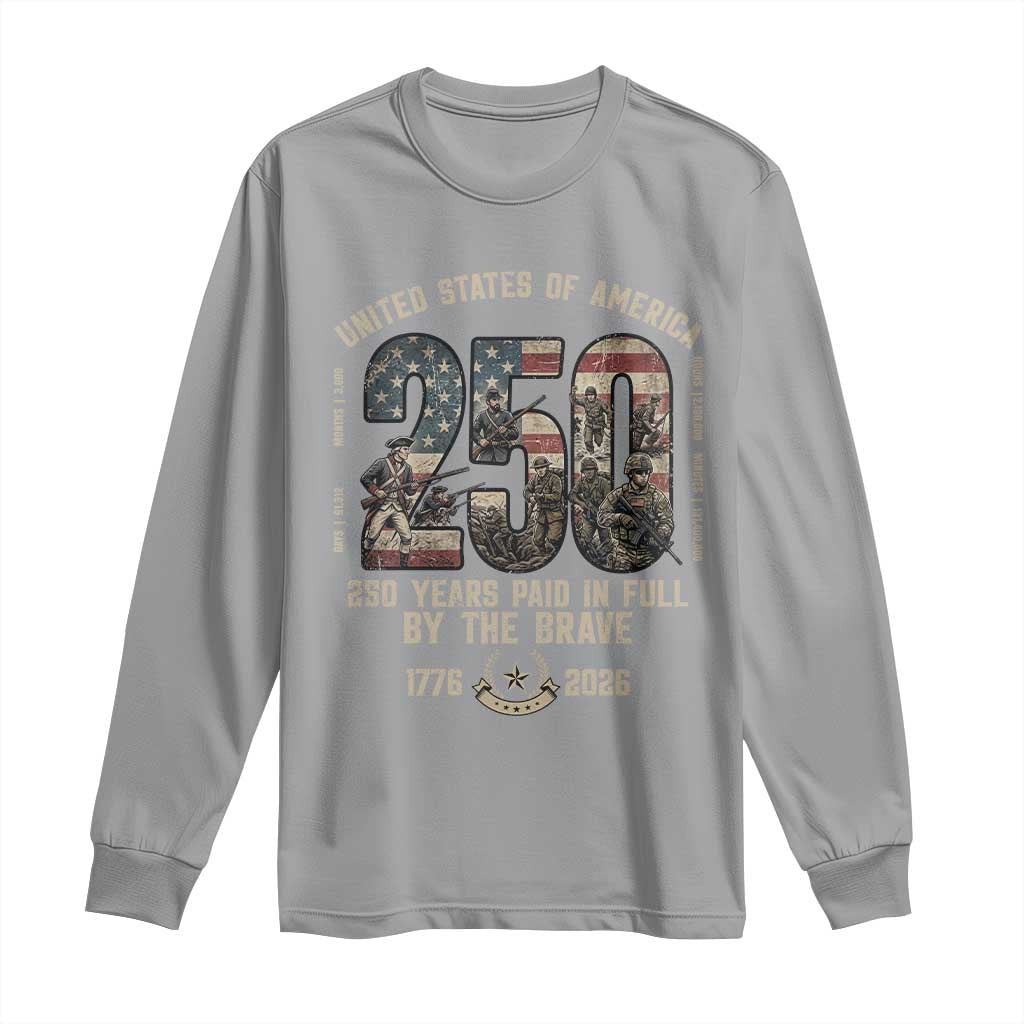 America 250 Years Paid In Full By The Brave Long Sleeve Shirt Patriotic Military Remembrance USA Semiquincentennial TS02 Sport Gray Print Your Wear