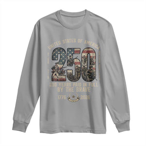 America 250 Years Paid In Full By The Brave Long Sleeve Shirt Patriotic Military Remembrance USA Semiquincentennial TS02 Sport Gray Print Your Wear