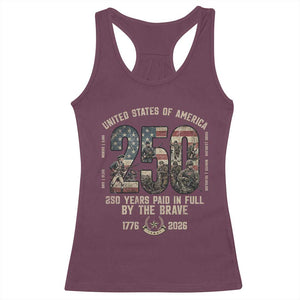 America 250 Years Paid In Full By The Brave Racerback Tank Top Patriotic Military Remembrance USA Semiquincentennial TS02 Maroon Print Your Wear