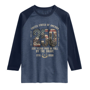 America 250 Years Paid In Full By The Brave Raglan Shirt Patriotic Military Remembrance USA Semiquincentennial TS02 Heather Denim Navy Print Your Wear
