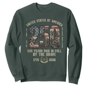 America 250 Years Paid In Full By The Brave Sweatshirt Patriotic Military Remembrance USA Semiquincentennial TS02 Dark Forest Green Print Your Wear