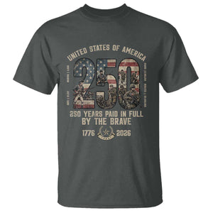 America 250 Years Paid In Full By The Brave T Shirt Patriotic Military Remembrance USA Semiquincentennial TS02 Dark Heather Print Your Wear