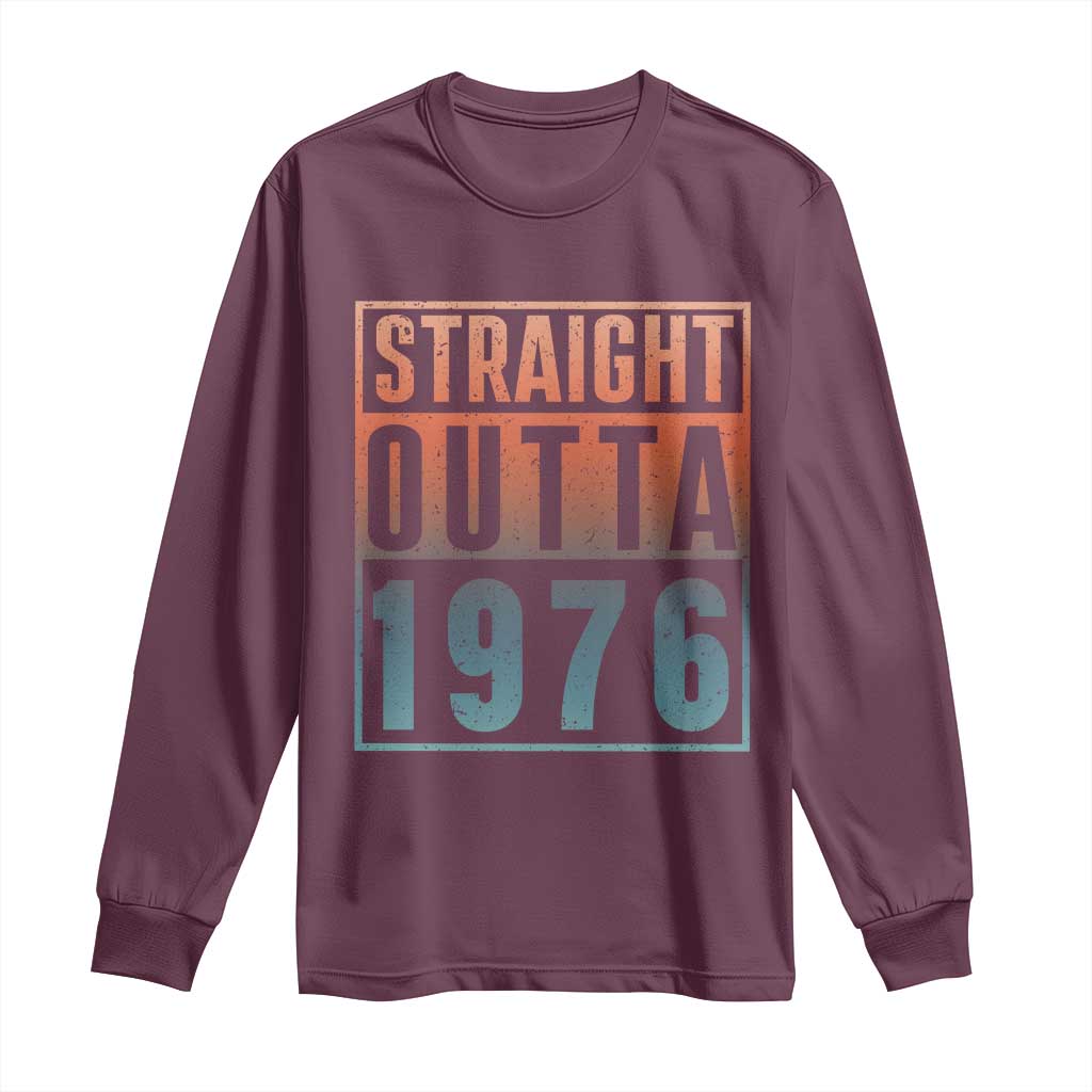 Straight Outta 1976 Long Sleeve Shirt Funny 50th Birthday Retro Neon Gradient Effect Printing TS02 Maroon Print Your Wear