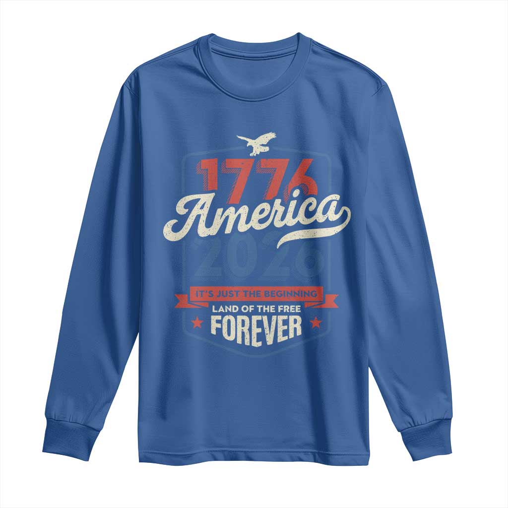 America 250th Anniversary 1776 to 2026 Long Sleeve Shirt Land Of The Free Patriotic Gift TS02 Royal Blue Print Your Wear