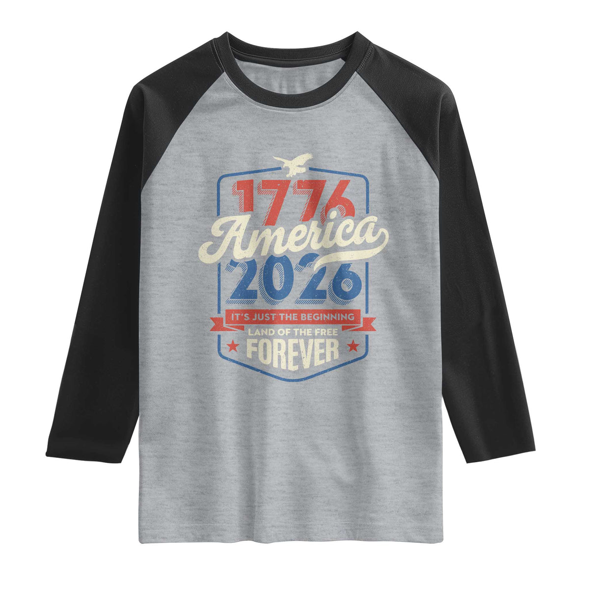 America 250th Anniversary 1776 to 2026 Raglan Shirt Land Of The Free Patriotic Gift