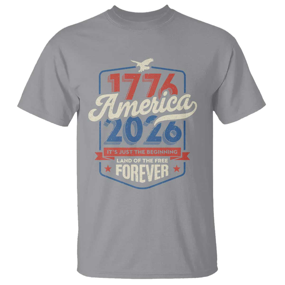 America 250th Anniversary 1776 to 2026 T Shirt Land Of The Free Patriotic Gift TS02 Sport Gray Print Your Wear