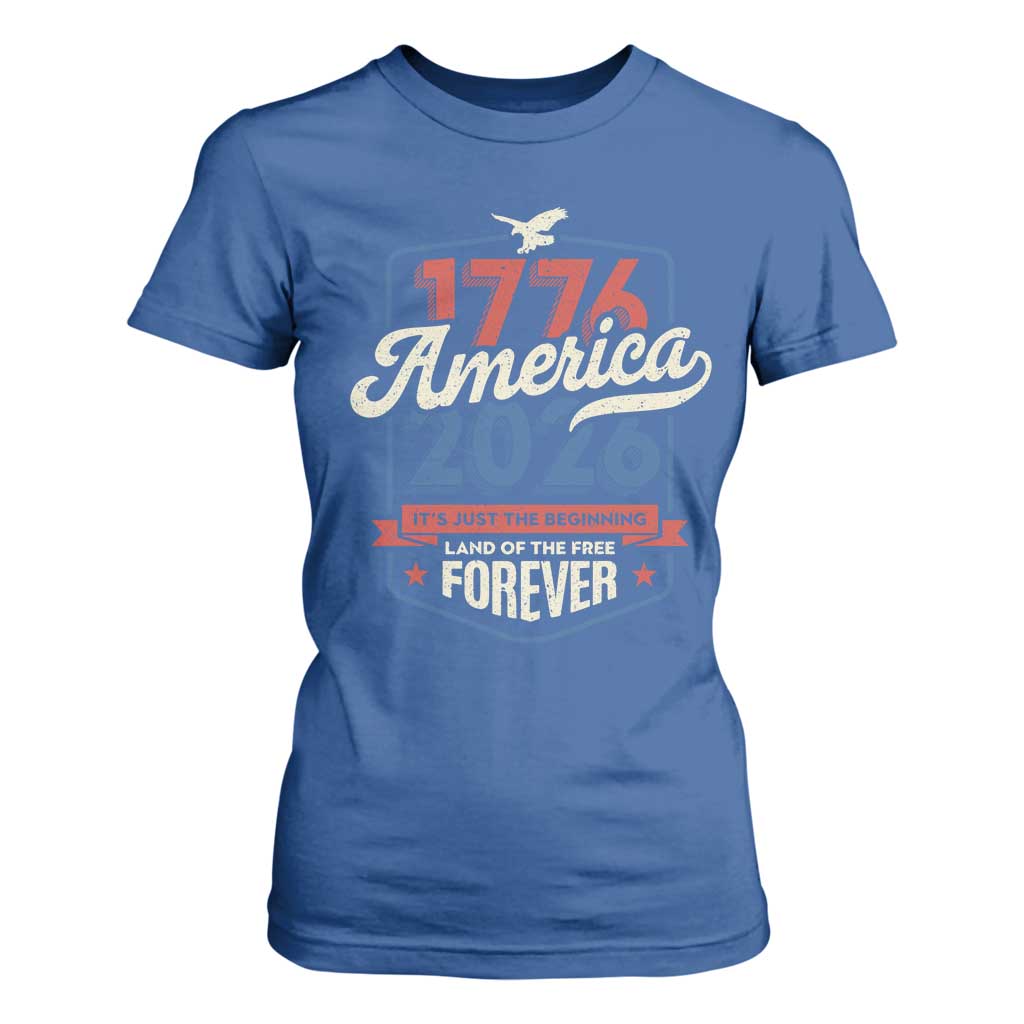 America 250th Anniversary 1776 to 2026 T Shirt For Women Land Of The Free Patriotic Gift TS02 Royal Blue Print Your Wear