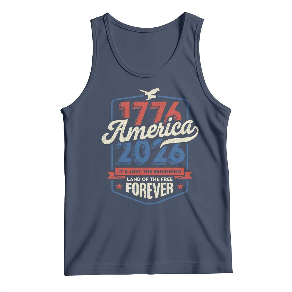 America 250th Anniversary 1776 to 2026 Tank Top Land Of The Free Patriotic Gift TS02 Navy Print Your Wear