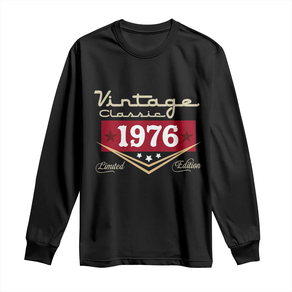 Vintage Classic 1976 Limited Edition Long Sleeve Shirt Luxury Retro Milestone Birthday TS02 Black Print Your Wear