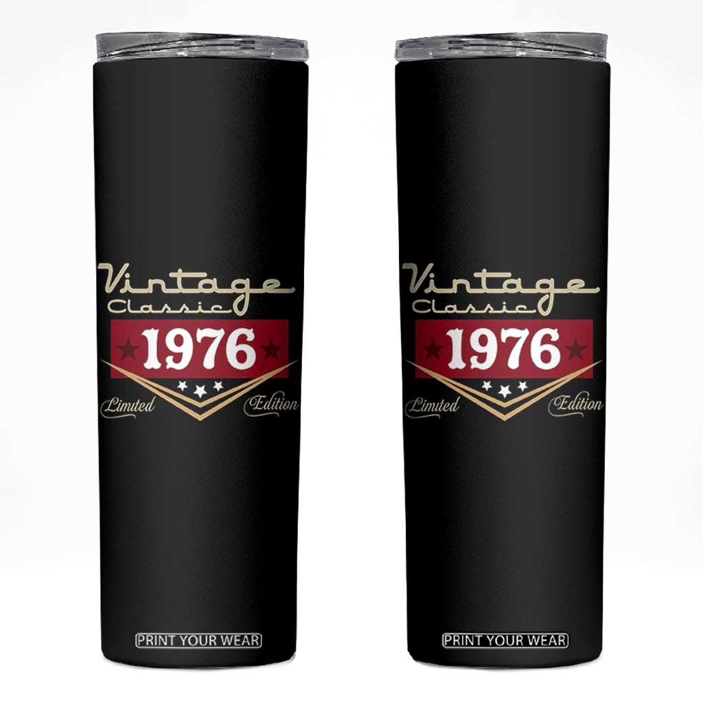 Vintage Classic 1976 Limited Edition Skinny Tumbler Luxury Retro Milestone Birthday TS02 Black Print Your Wear