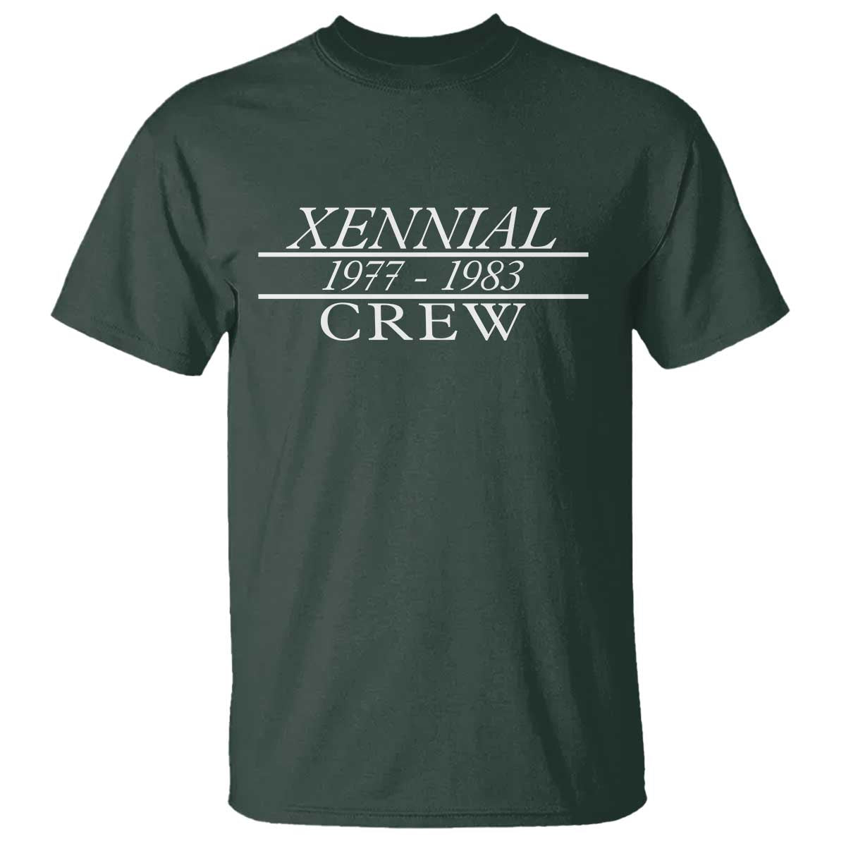 Xennial Crew 1977 to 1983 T Shirt Minimalist Bold Typography Graphic TS02 Dark Forest Green Print Your Wear
