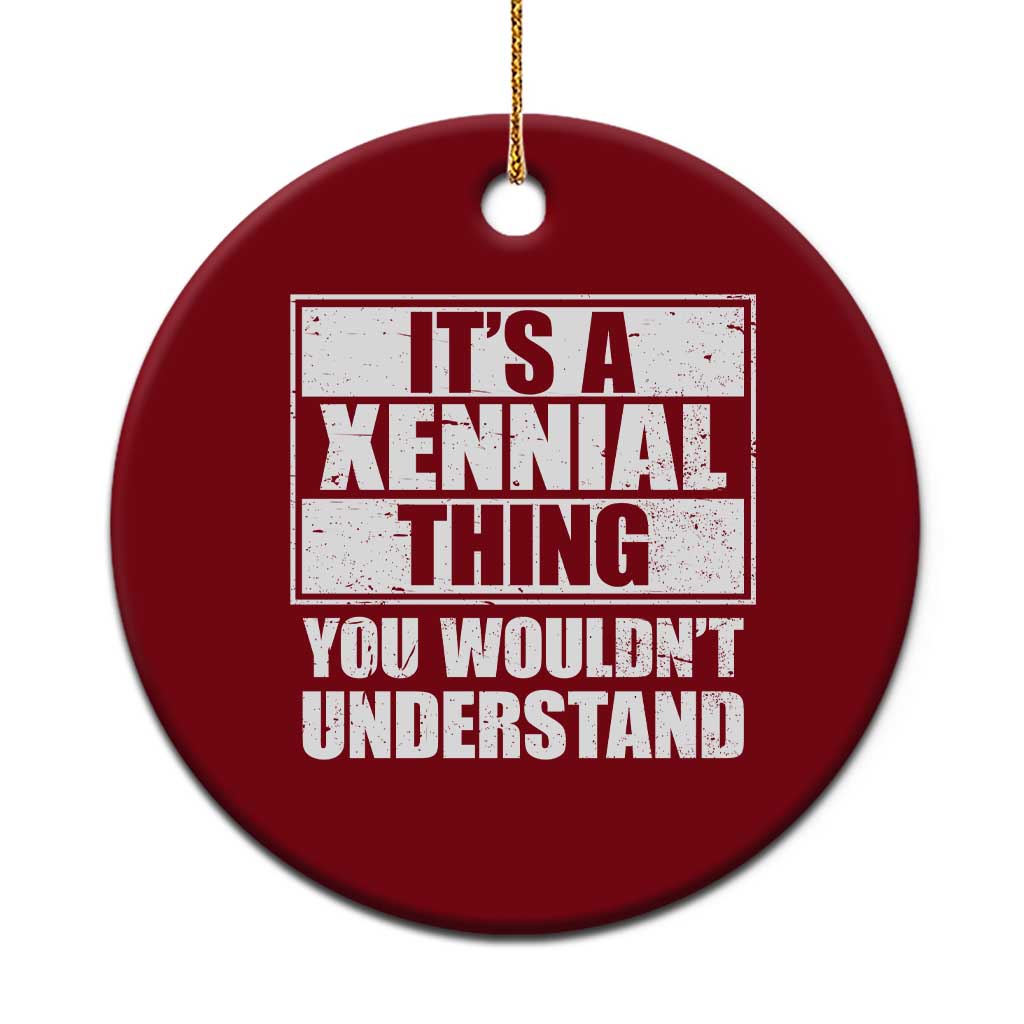It's A Xennial Thing You Wouldn't Understand Ceramic Ornament Distressed Retro Graphic TS02 1pc Red Print Your Wear