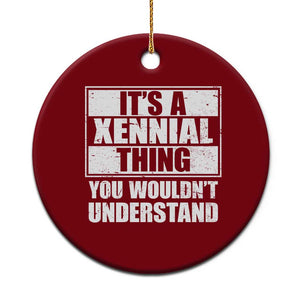 It's A Xennial Thing You Wouldn't Understand Ceramic Ornament Distressed Retro Graphic TS02 1pc Red Print Your Wear