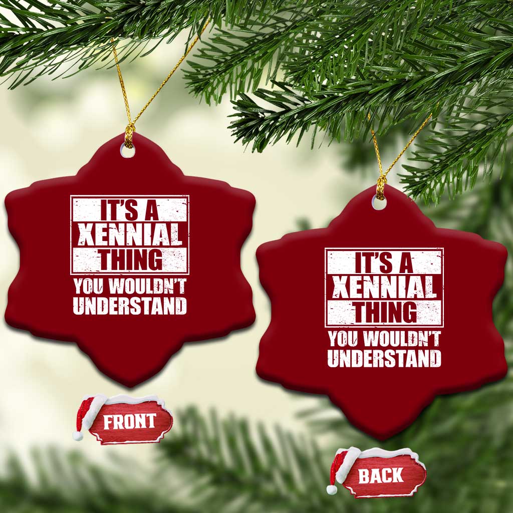 It's A Xennial Thing You Wouldn't Understand Ceramic Ornament Distressed Retro Graphic TS02 Print Your Wear
