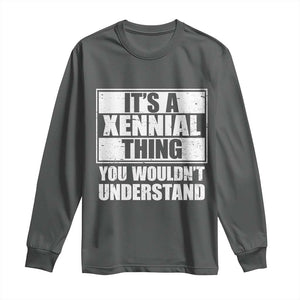 It's A Xennial Thing You Wouldn't Understand Long Sleeve Shirt Distressed Retro Graphic TS02 Dark Heather Print Your Wear