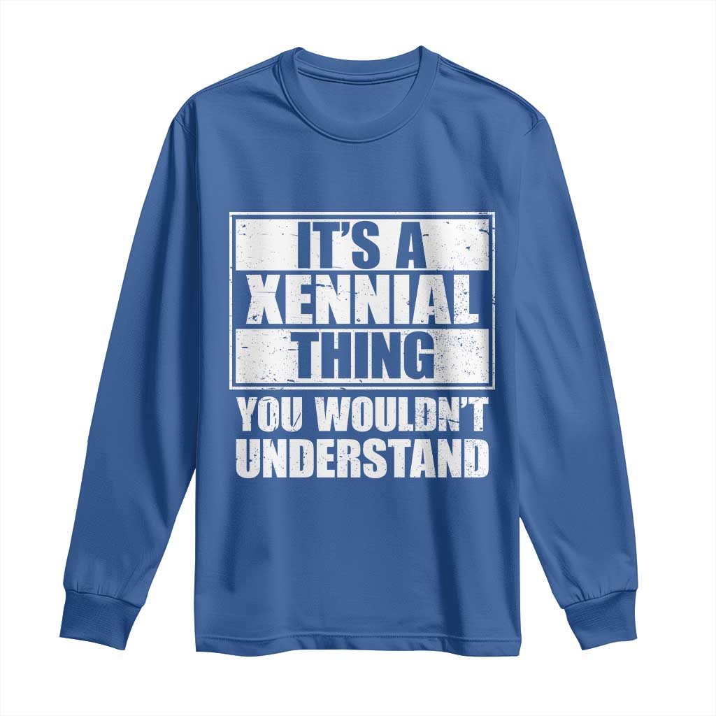It's A Xennial Thing You Wouldn't Understand Long Sleeve Shirt Distressed Retro Graphic TS02 Royal Blue Print Your Wear