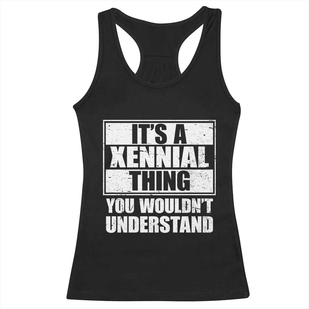 It's A Xennial Thing You Wouldn't Understand Racerback Tank Top Distressed Retro Graphic TS02 Black Print Your Wear