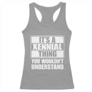 It's A Xennial Thing You Wouldn't Understand Racerback Tank Top Distressed Retro Graphic