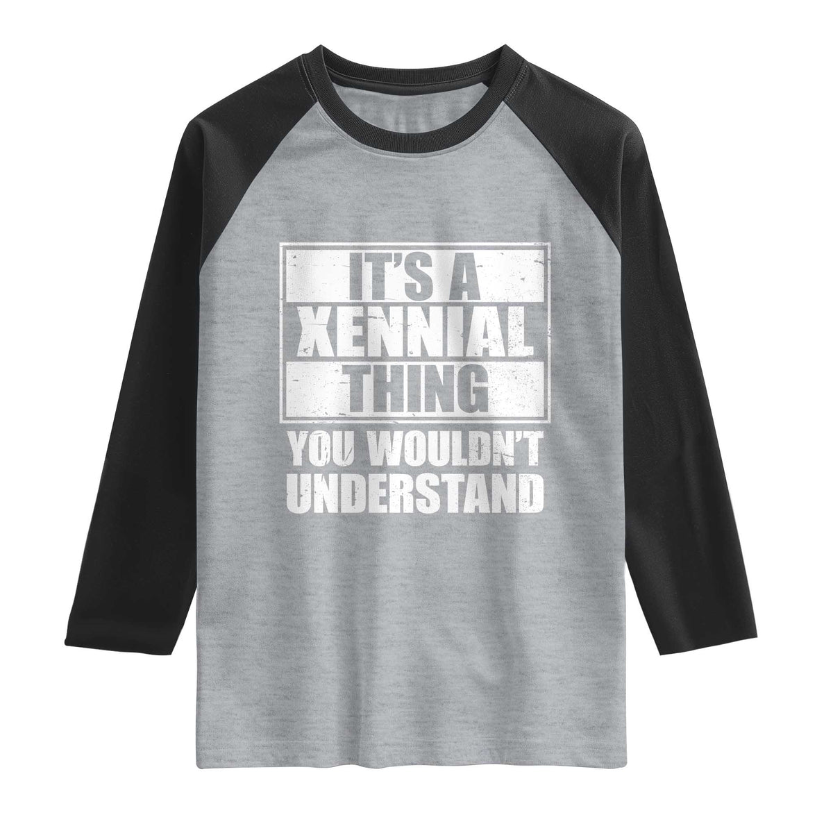 It's A Xennial Thing You Wouldn't Understand Raglan Shirt Distressed Retro Graphic TS02 Heather Gray Black Print Your Wear