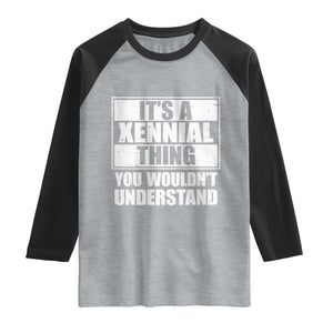 It's A Xennial Thing You Wouldn't Understand Raglan Shirt Distressed Retro Graphic TS02 Heather Gray Black Print Your Wear