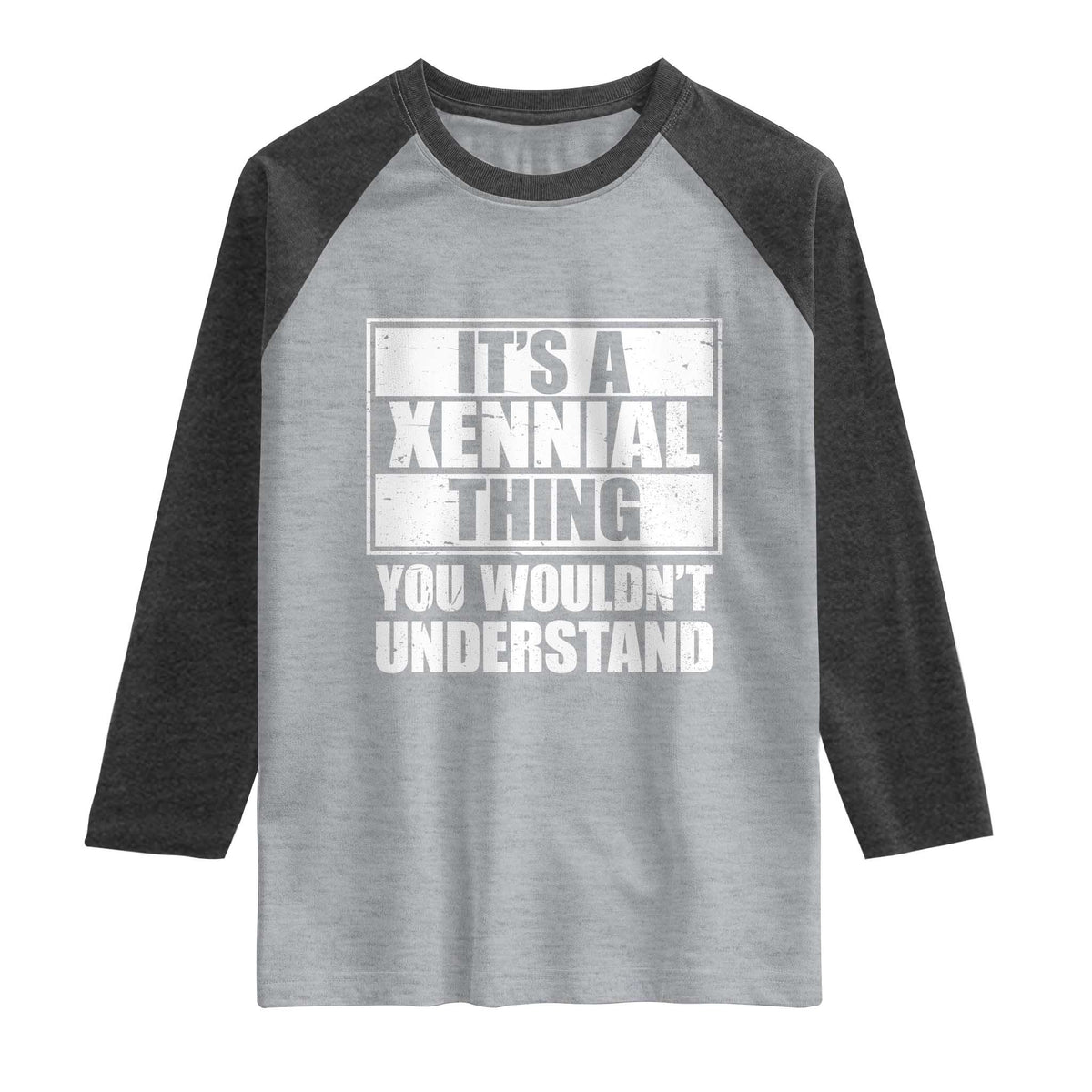 It's A Xennial Thing You Wouldn't Understand Raglan Shirt Distressed Retro Graphic TS02 Heather Gray Heather Charcoal Print Your Wear
