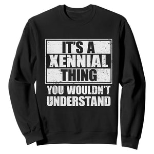 It's A Xennial Thing You Wouldn't Understand Sweatshirt Distressed Retro Graphic