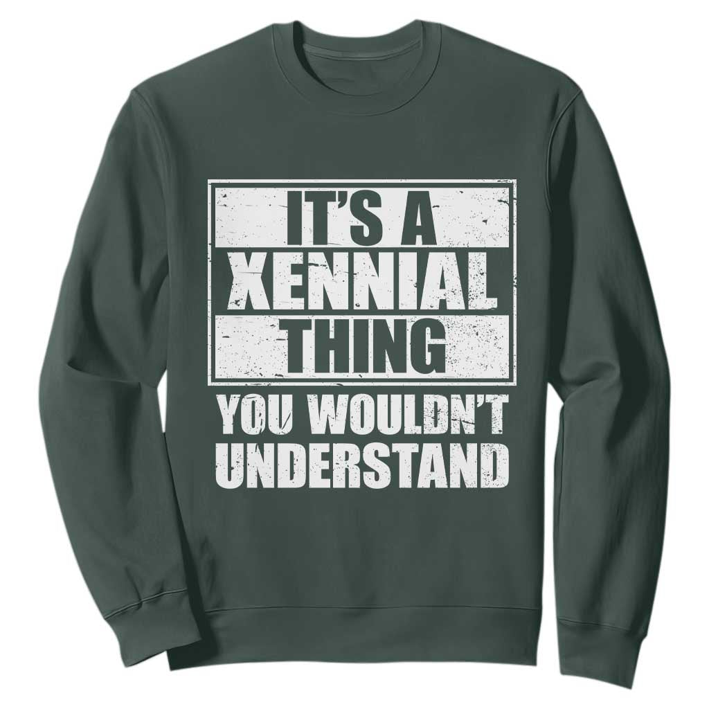 It's A Xennial Thing You Wouldn't Understand Sweatshirt Distressed Retro Graphic