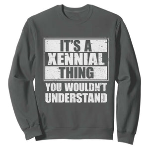 It's A Xennial Thing You Wouldn't Understand Sweatshirt Distressed Retro Graphic