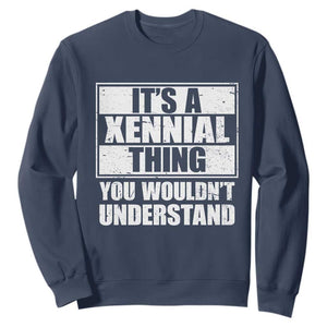 It's A Xennial Thing You Wouldn't Understand Sweatshirt Distressed Retro Graphic