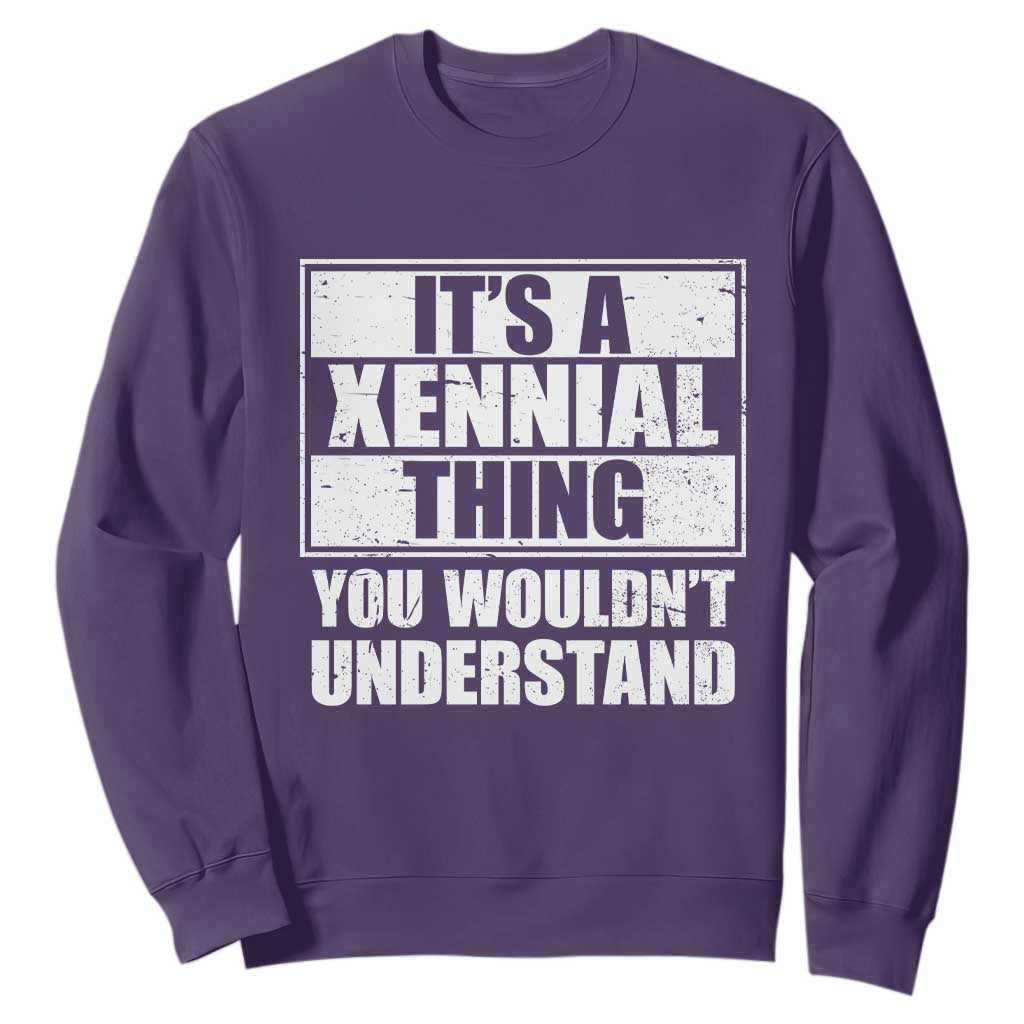 It's A Xennial Thing You Wouldn't Understand Sweatshirt Distressed Retro Graphic