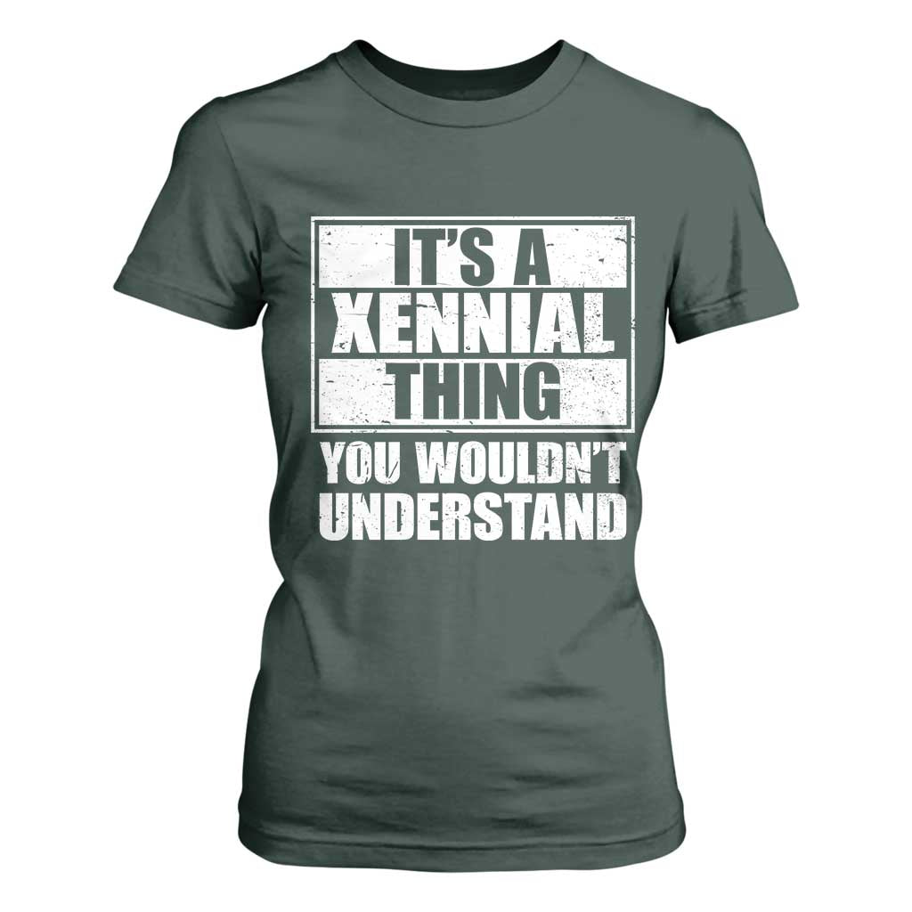 It's A Xennial Thing You Wouldn't Understand T Shirt For Women Distressed Retro Graphic TS02 Dark Forest Green Print Your Wear