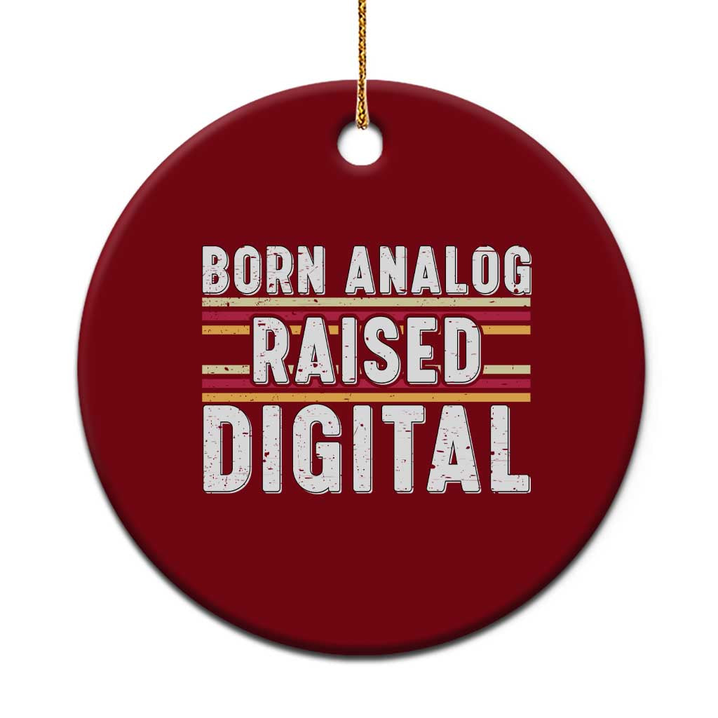 Born Analog Raised Digital Ceramic Ornament Vintage Sunset Retro Tech Graphic TS02 1pc Red Print Your Wear