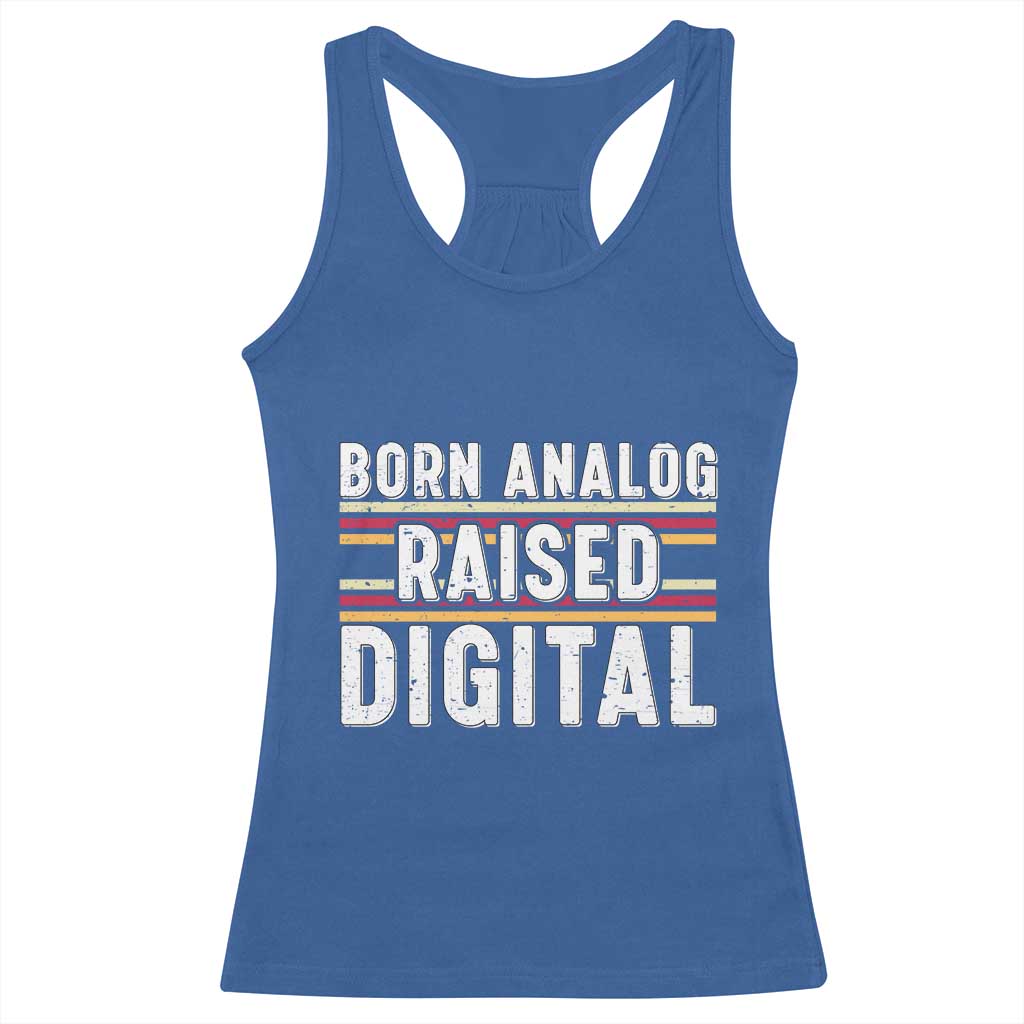 Born Analog Raised Digital Racerback Tank Top Vintage Sunset Retro Tech Graphic TS02 Royal Blue Print Your Wear
