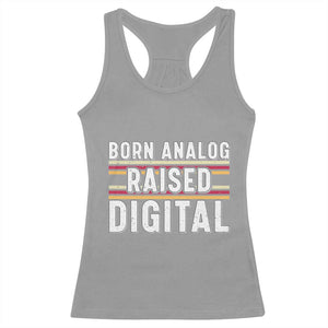 Born Analog Raised Digital Racerback Tank Top Vintage Sunset Retro Tech Graphic TS02 Sport Gray Print Your Wear