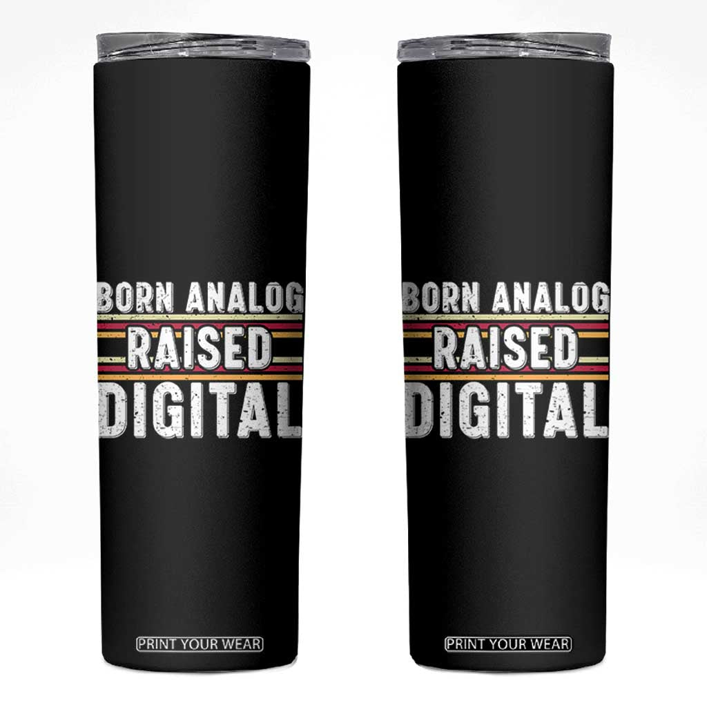 Born Analog Raised Digital Skinny Tumbler Vintage Sunset Retro Tech Graphic TS02 Black Print Your Wear