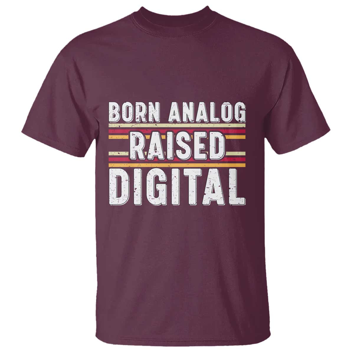 Born Analog Raised Digital T Shirt Vintage Sunset Retro Tech Graphic TS02 Maroon Print Your Wear