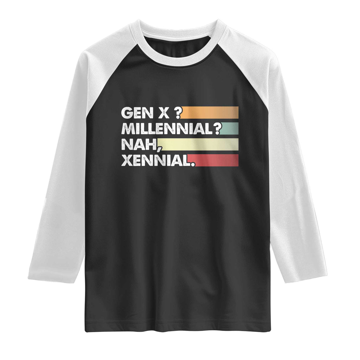 Gen X Millennial Nah Xennial Raglan Shirt Retro Sunset Striped Typography Graphic TS02 Black White Print Your Wear
