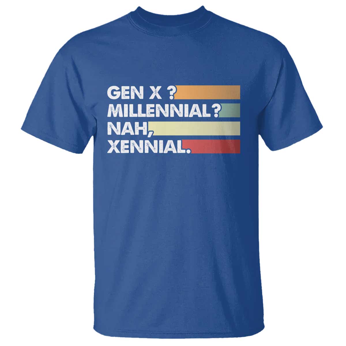 Gen X Millennial Nah Xennial T Shirt Retro Sunset Striped Typography Graphic TS02 Royal Blue Print Your Wear
