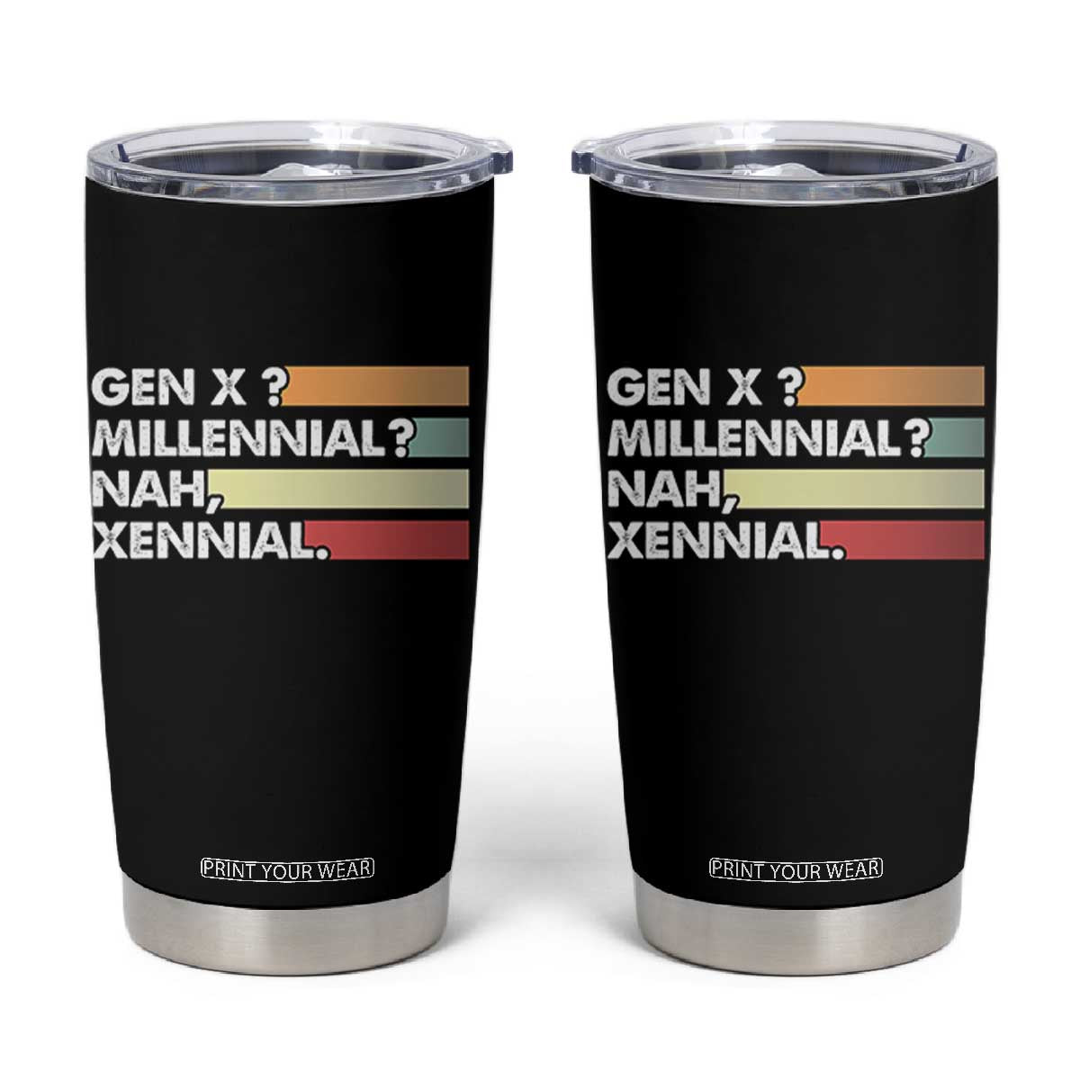 Gen X Millennial Nah Xennial Tumbler Cup Retro Sunset Striped Typography Graphic TS02 Black Print Your Wear
