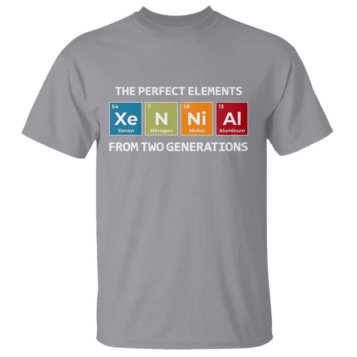 Xennial The Perfect Elements From Two Generations T Shirt Periodic Table Science Graphic TS02 Sport Gray Print Your Wear