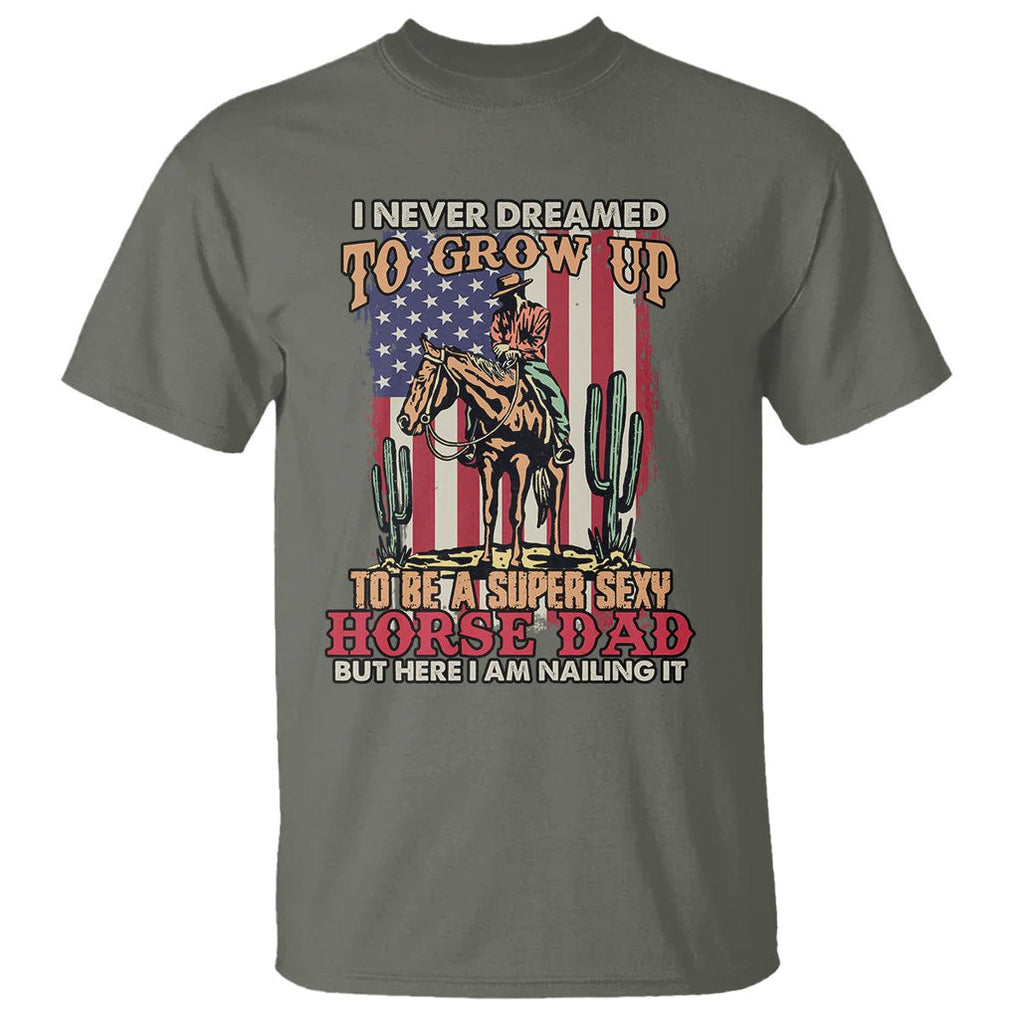 Horse Riding T Shirt I Never Dreamed I'd Grow Up To Be A Super Hot Horse Dad TS02 Printyourwear